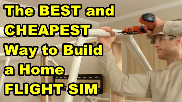 The Best and Cheapest Way to Build a Home Flight Simulator